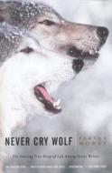 Never Cry Wolf di Farley Mowat edito da BACK BAY BOOKS