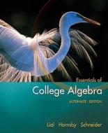 Essentials Of College Algebra Plus Mymathlab Student Access Kit di Margaret L. Lial, John S. Hornsby, David I. Schneider edito da Pearson Education (us)