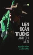 LIÊN ÐOÀN TR¿¿NG, ANH CH¿ LÀ AI? di Nguyên Thành Lê V¿n Hoàng edito da Lulu.com