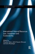 International Natural Resources Law, Investment And Sustainability edito da Taylor & Francis Ltd