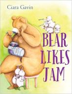 Bear Likes Jam di Ciara Gavin edito da Random House USA Inc