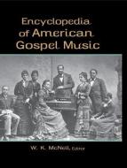 Encyclopedia of American Gospel Music di W. K. Mcneil edito da Routledge