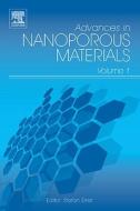 Advances In Nanoporous Materials edito da Elsevier Science & Technology