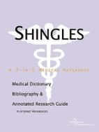 Shingles - A Medical Dictionary, Bibliography, And Annotated Research Guide To Internet References di Icon Health Publications edito da Icon Health