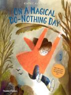On A Magical Do-Nothing Day di Beatrice Alemagna edito da Thames & Hudson Ltd