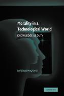 Morality in a Technological World di Lorenzo Magnani, Magnani Lorenzo edito da Cambridge University Press