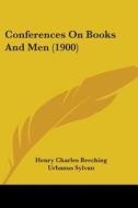 Conferences on Books and Men (1900) di Henry Charles Beeching edito da Kessinger Publishing