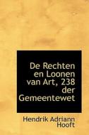 De Rechten En Loonen Van Art, 238 Der Gemeentewet di Hendrik Adriann Hooft edito da Bibliolife