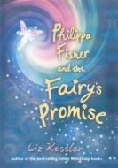 Philippa Fisher and the Fairy's Promise di Liz Kessler edito da Turtleback Books