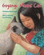 Goyangi Means Cat di Christine McDonnell edito da VIKING HARDCOVER