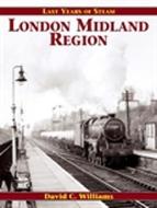 Last Years of Steam: London Midland Region di David Williams edito da Ian Allan Publishing