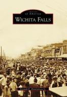 Wichita Falls di Kenneth E. Hendrickson edito da ARCADIA PUB (SC)
