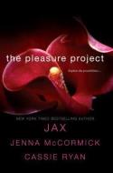 The Pleasure Project di Jax, Jenna McCormick, Cassie Ryan edito da KENSINGTON PUB CORP