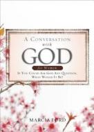 A Conversation With God For Women di Marcia Ford edito da Thomas Nelson Publishers