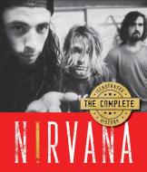 Nirvana: The Complete Illustrated History di Andrew Earles edito da CHARTWELL BOOKS