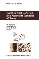 Somatic Cell Genetics and Molecular Genetics of Trees di M. R. Ahuja, Iufro Working Party S2 04-07 Somatic Cel edito da Springer Netherlands