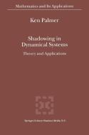 Shadowing in Dynamical Systems di K.J. Palmer edito da Springer