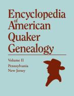 Encyclopedia of American Quaker Genealogy. Volume II di William W. Hinshaw edito da Genealogical Publishing Company