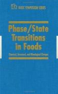 Phase/State Transitions in Foods, Chemical,Structural and Rheological Changes di Rao edito da CRC Press