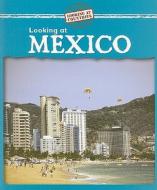 Looking at Mexico di Kathleen Pohl edito da Gareth Stevens Publishing