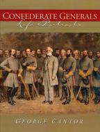 Confederate Generals di George Cantor edito da Taylor Trade Publishing