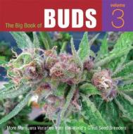 The Big Book Of Buds, Vol. 3 di Ed Rosenthal edito da Quick American