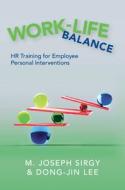 Work-Life Balance di M. Joseph Sirgy, Dong-Jin Lee edito da Cambridge University Press