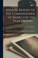 Annual Report of the Commissioner of Banks for the Year Ending ..; 1972-74/B-D Inc. edito da LIGHTNING SOURCE INC