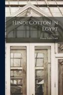 Hindi Cotton In Egypt di Orator Fuller Cook edito da LEGARE STREET PR