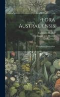 Flora Australiensis: Thymeleæ to Diosrorideæ di Ferdinand Von Mueller, George Bentham, Ferdinand Mueller edito da LEGARE STREET PR