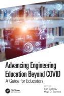 Advancing Engineering Education Beyond COVID edito da Taylor & Francis Ltd