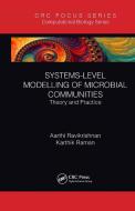 Systems-Level Modelling Of Microbial Communities di Aarthi Ravikrishnan, Karthik Raman edito da Taylor & Francis Ltd
