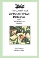 Grandpa Croaker Digs a Well: Book 5 - Uncle Wiggily di Howard R. Garis edito da INDEPENDENTLY PUBLISHED