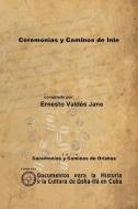 Ceremonias y Caminos de Inle di Ernesto Valdés Jane edito da Lulu.com