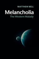 Melancholia di Matthew Bell edito da Cambridge University Press