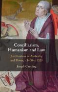 Conciliarism, Humanism And Law di Joseph Canning edito da Cambridge University Press
