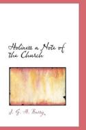 Holiness A Note Of The Church di J G H Barry edito da Bibliolife