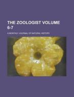 The Zoologist; A Monthly Journal of Natural History Volume 6-7 di Anonymous edito da Rarebooksclub.com