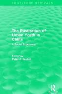 The Rustication of Urban Youth in China edito da Taylor & Francis Ltd
