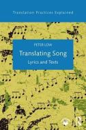 Translating Song di Peter (University of Canterbury Low edito da Taylor & Francis Ltd