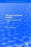 Revival: Korean Economic Reform (2001) di Robert F. Emery edito da Taylor & Francis Ltd