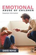 Emotional Abuse of Children di David Royse edito da Routledge