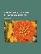 The Works Of John Ruskin (volume 33) di John Ruskin edito da General Books Llc