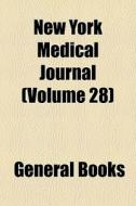 New York Medical Journal (volume 28) di Books Group edito da General Books Llc