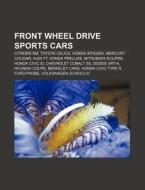 Front Wheel Drive Sports Cars: Citro N S di Books Llc edito da Books LLC, Wiki Series