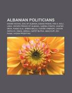 Albanian politicians di Source Wikipedia edito da Books LLC, Reference Series