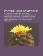 Footballeur Sovi Tique: Gavriil Kachalin di Livres Groupe edito da Books LLC, Wiki Series