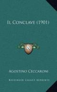 Il Conclave (1901) di Agostino Ceccaroni edito da Kessinger Publishing