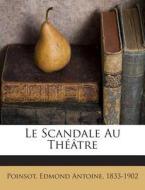 Le Scandale Au Theatre edito da Nabu Press