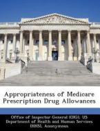 Appropriateness Of Medicare Prescription Drug Allowances di June Gibbs Brown edito da Bibliogov